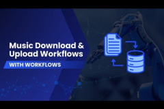 Music Download & Upload Workflows with Automation